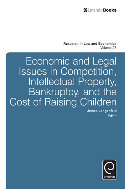 Book cover image for Economic and Legal Issues in Competition, Intellectual Property, Bankruptcy, and the Cost of Raising Children ISBN: 9781785605635